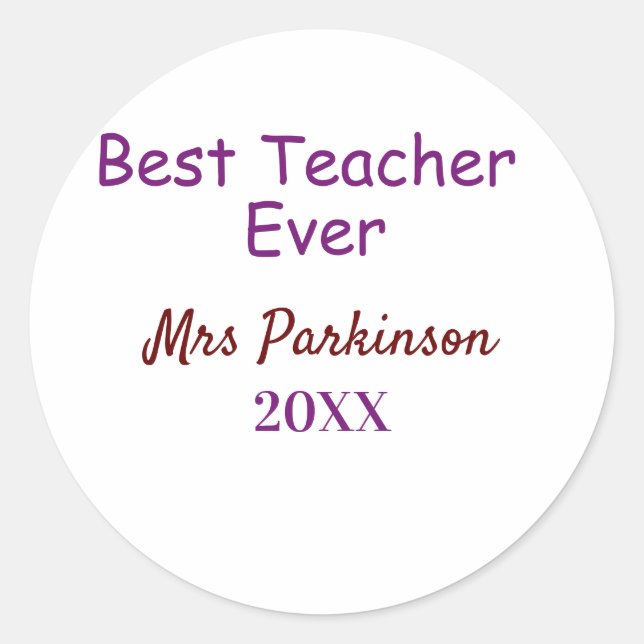Best teacher ever add name date year simple school classic round sticker (Front)