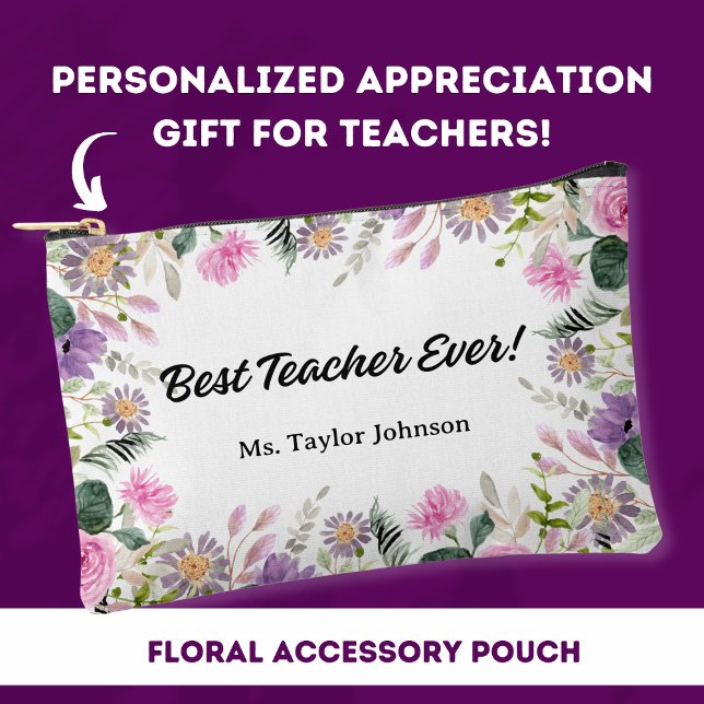 Best Teacher Ever Appreciation Gift Custom Floral  Accessory Pouch (Creator Uploaded)