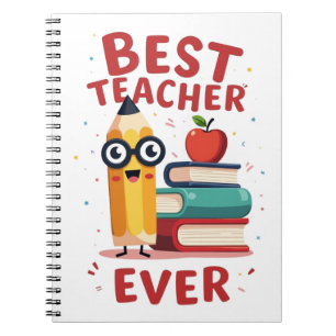 Best Teacher Ever Appreciation Gift Notebook
