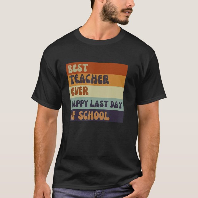 Best Teacher Ever Appreciation teacher for men wom T-Shirt (Front)
