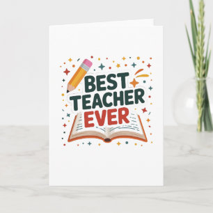 Best Teacher Ever Card
