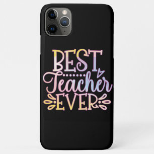 Best Teacher Ever iPhone 11 Pro Max Case