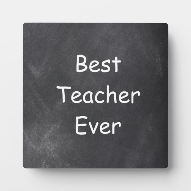 Best Teacher Ever Chalkboard Design Gift Idea Plaque (Front)