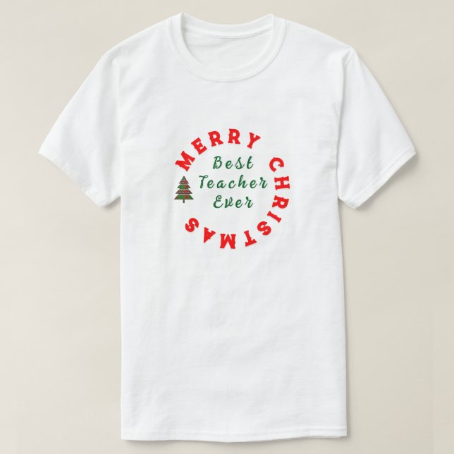 Best Teacher Ever Christmas Thanks You Gift        T-Shirt (Design Front)