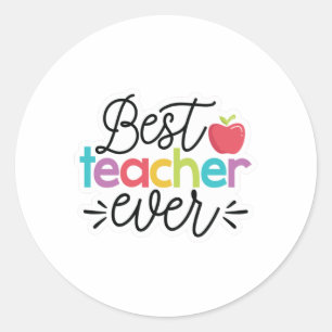 Best Teacher Ever Classic Round Sticker