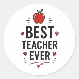 Best Teacher Ever  Classic Round Sticker