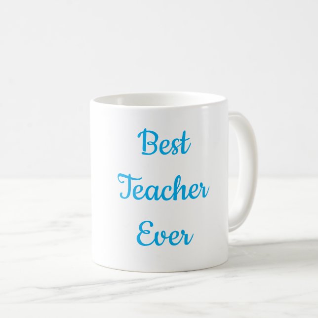 Best Teacher Ever Coffee Mug  (Front Right)