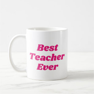 Best Teacher Ever Coffee Mug