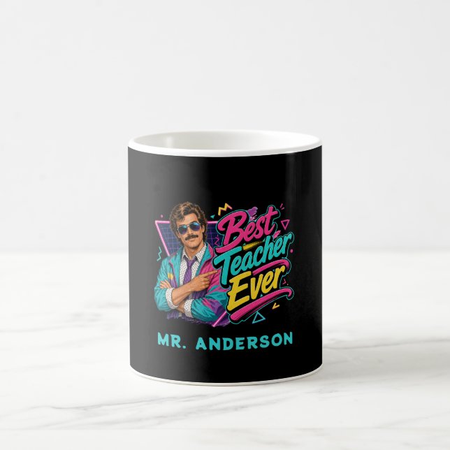 Best Teacher Ever! Custom 80s Retro for Him Name Coffee Mug (Center)