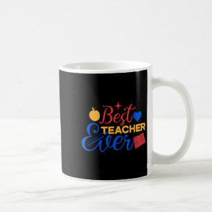 Best Teacher Ever Cute Back To School For Teacher Coffee Mug