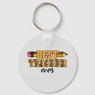 Best Teacher Ever – Cute & Inspiring Key Ring