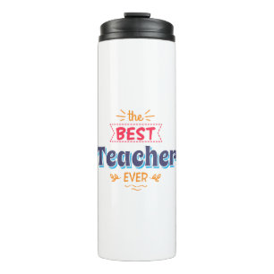 Best Teacher Ever Gift Thermal Tumbler