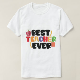 Best Teacher Ever Inspirational Teacher Appreciati T-Shirt