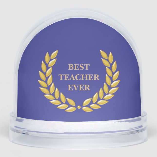 Best Teacher Ever & Laurel Wreath on Deep Blue Snowglobe (Front)