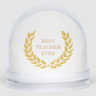 Best Teacher Ever & Laurel Wreath on White Snowglobe