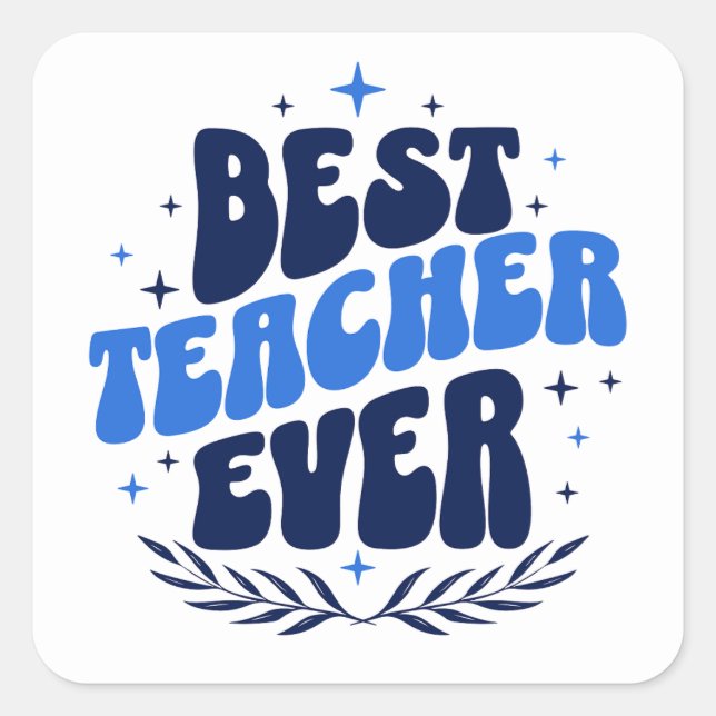 Best Teacher Ever Square Sticker (Front)