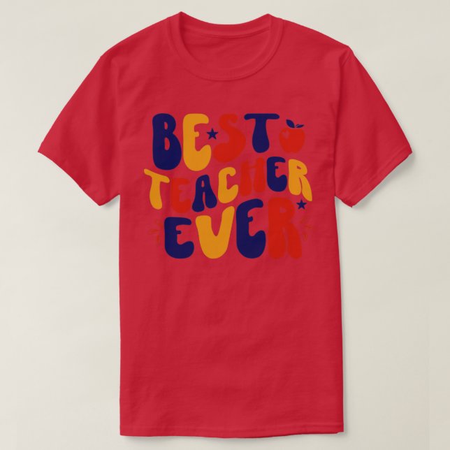 Best Teacher Ever T-Shirt (Design Front)