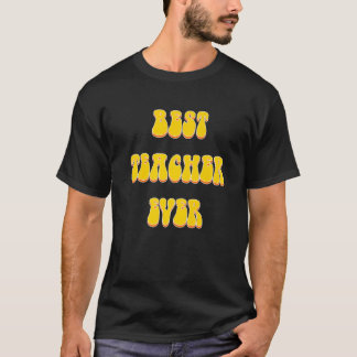 Best Teacher Ever   T-Shirt