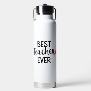'Best Teacher Ever' Teacher Appreciation Week Gift Water Bottle