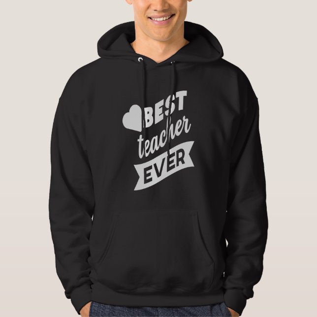 Best Teacher Ever  Teacher Day Hoodie (Front)