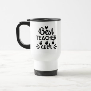 Best Teacher Ever Wordart Travel Mug