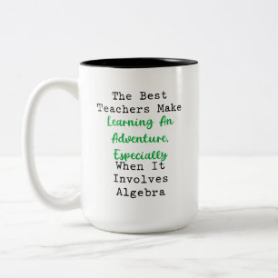 Best Teachers Make Learning Adventure Algebra Two-Tone Coffee Mug