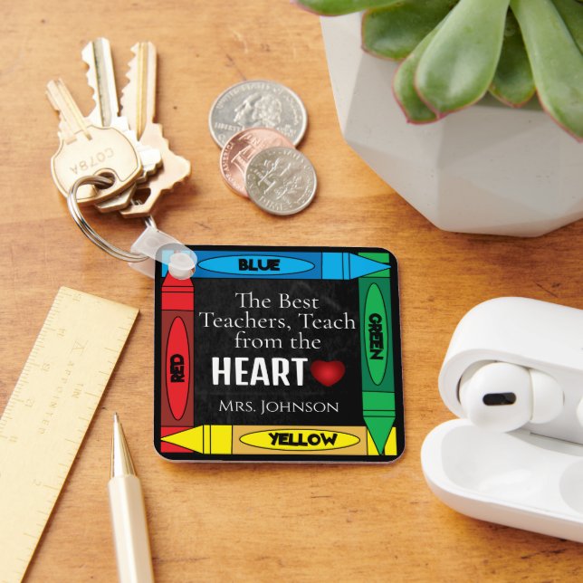 Best Teachers, Teach from the Heart | Teacher  Key Ring (Desk)