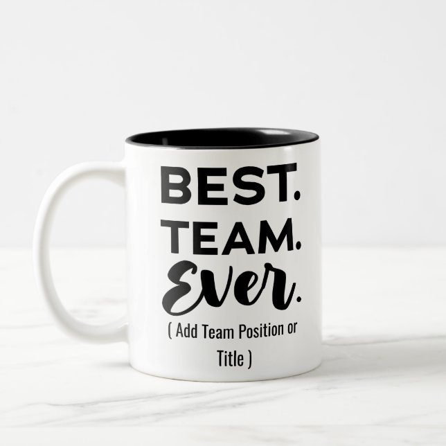 Best team ever, Custom Name or Job Two-Tone Coffee Mug (Left)