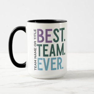 Best Team Ever   Fun Modern Team Appreciation Mug