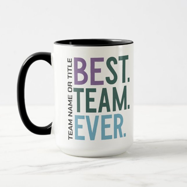 Best Team Ever | Fun Modern Team Appreciation Mug (Left)