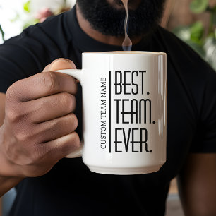 Best Team Ever mug, Custom Employee appreciation Coffee Mug