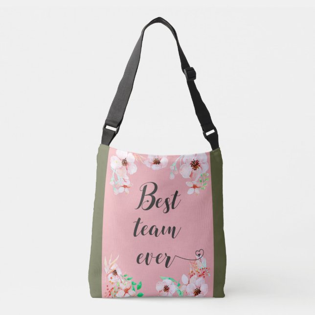 Best Team ever Office teamwork Motivational Quote Crossbody Bag (Front)