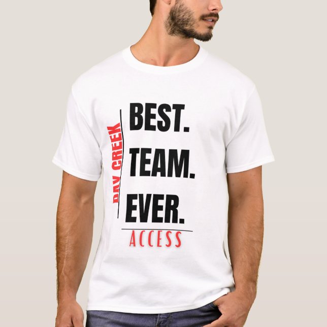 BEST TEAM EVER T-Shirt (Front)