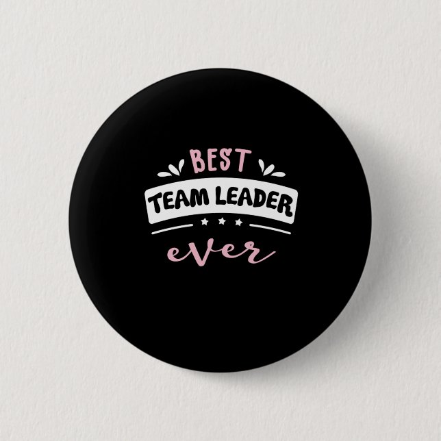 Best Team Leader Ever Gift Idea 6 Cm Round Badge (Front)