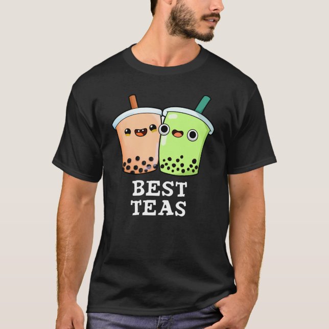 Best Teas Funny Besties Boba Tea Pun Dark BG T-Shirt (Front)