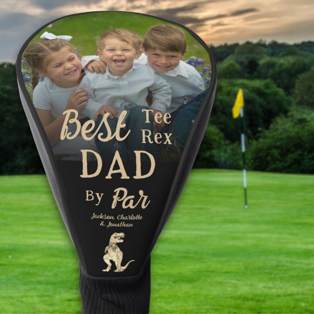 Best Tee Rex Dad By Par Custom Photo Kids Names Golf Head Cover (Best tee Rex dad by par personalized photo kids name golf head cover funny dinosaur golfing dad joke)