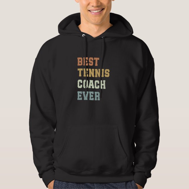 Best Tennis Coach Ever Father's Day Funny Tennis Hoodie (Front)