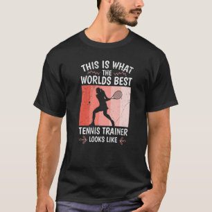 Best Tennis Coach In The World Tennis Trainer T-Shirt
