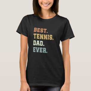Best Tennis Dad Ever Father's Day Funny Tennis T-Shirt