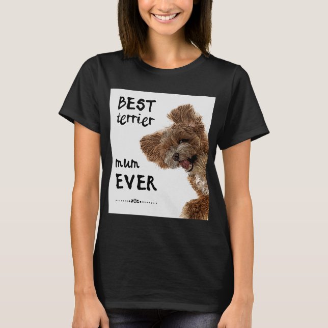 Best terrier mum ever T-Shirt (Front)