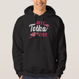 Best Tetka Ever - Bosnian, Croatian Aunt Gifts  Hoodie