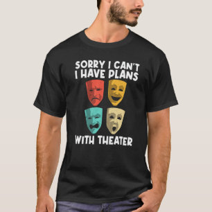 Best Theater For Men Women Broadway Musical Theate T-Shirt
