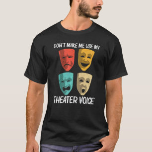 Best Theater For Men Women Broadway Musical Theate T-Shirt