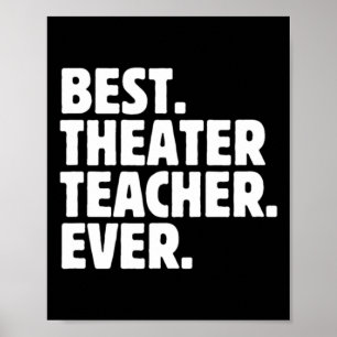 Best Theater Teacher Ever Poster
