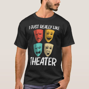 Best Theatre For Men Women Broadway Musical Theate T-Shirt