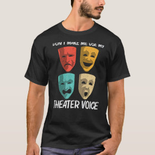 Best Theatre For Men Women Broadway Musical Theate T-Shirt