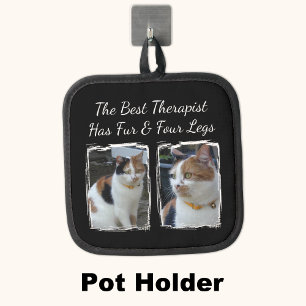 Best therapist has fur and four legs 2 photo black pot holder