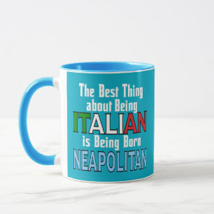 Best Thing about Being Italian Mug