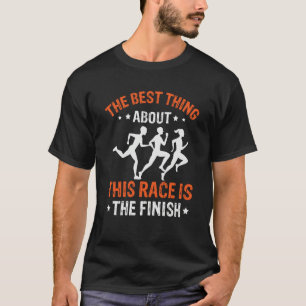Best Thing About This Race Is The Finish Triathlon T-Shirt