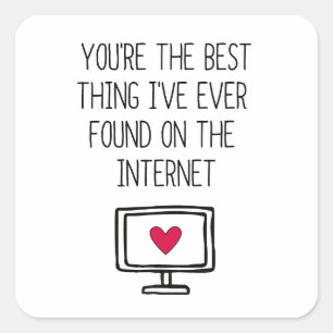 Best Thing on the Internet   Online Dating Square Sticker